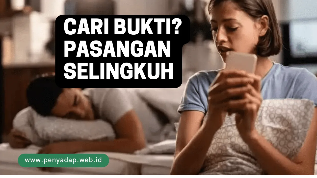 buktikan pasangan selingkuh